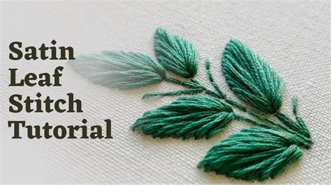 Satin Leaf Stitch Tutorial Tutorial For Beginners Embroidery