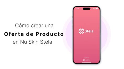 Cómo Crear Una Oferta De Producto En Nu Skin Stela Youtube