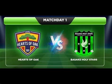 HEARTS OF OAK VS BASAKE HOLY STARS GPL MATCH DAY 1 LIVE