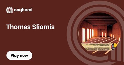Thomas Sliomis Play On Anghami