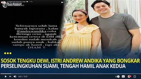 Sosok Tengku Dewi Istri Andrew Andika Yang Bongkar Perselingkuhan