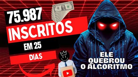 COMO CRESCER EM 25 DIAS NO YOUTUBE 4 ETAPAS PARA CRESCER SEU CANAL