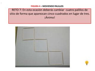 DESAFIOS MATEMATICOS RETOS CON PALILLOS PPT