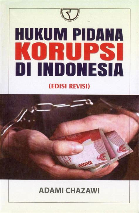 Jual Buku Hukum Pidana Korupsi Di Indonesia Edisi Revisi Karya Adami