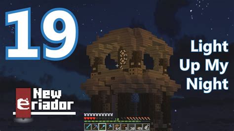 Light Up My Night Ep19 New Eriador YouTube