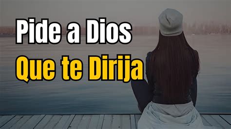 Pide A Dios Que Te Dirija Dios Te Dice Deja Que Sea Guía Youtube