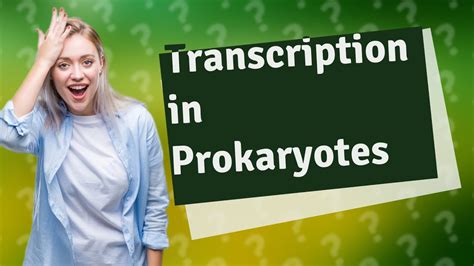 What Is The Mechanism Of Transcription In Prokaryotes YouTube