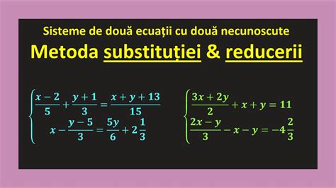 Metoda Reducerii Substitutiei Clasa Matematica Sisteme De Ecuatii