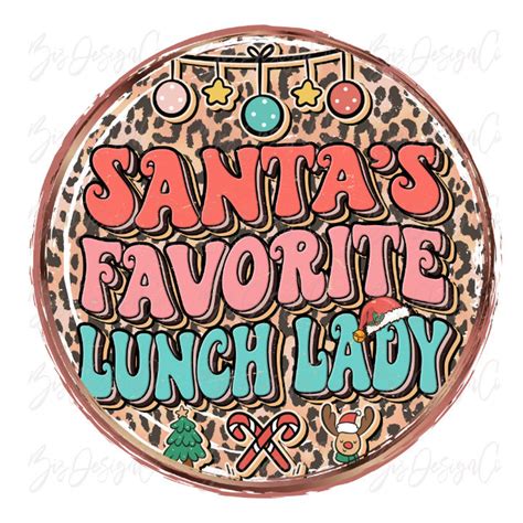 Santa S Favorite Lunch Lady Png Leopard Groovy Christmas Etsy