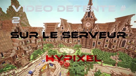 Vid O D Tente Sur Le Serveur D Hypixel Youtube