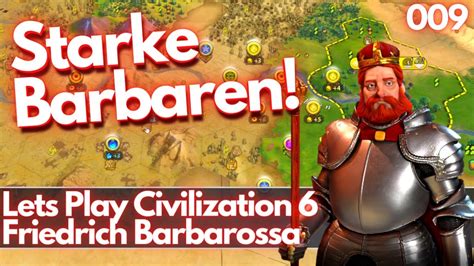 Civilization 6 Friedrich Barbarossa Barbaren Sind Die Pest Lets