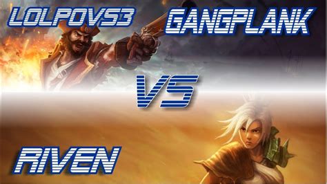 Lolpov Gangplank Vs Riven Top League Of Legends Live Commentary