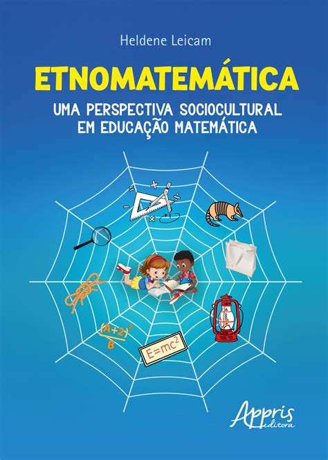 Etnomatemática O Que É - Etnomatemática: Uma Perspectiva Sociocultural em Educação Matemática ...