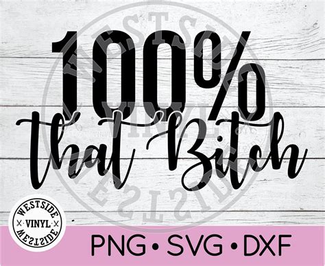 100 Bitch Svg Svg Files Svg Novelty Svg Svg Downloads Etsy