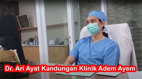 Dr Ari Ayat Kandungan Klinik Adem Ayem Youtube