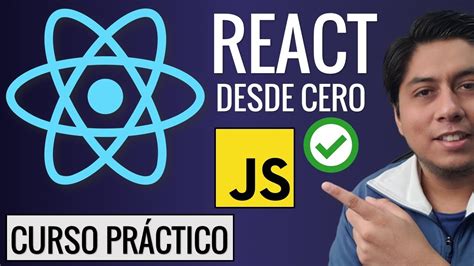 React Para Principiantes Tutorial De Reactjs Práctico Y Desde 0