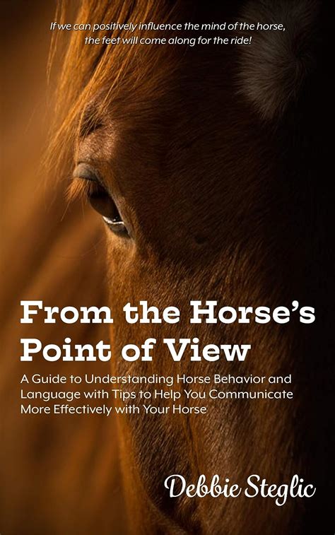 From The Horses Point Of View A Guide To Understanding Horse Behavior