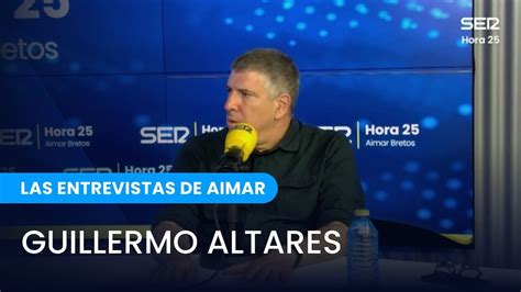 Las Entrevistas De Aimar Guillermo Altares Hora Youtube