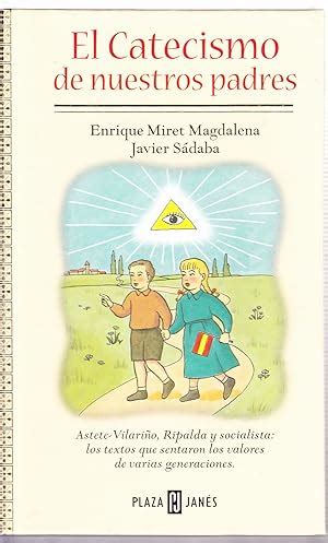 El Catecismo De Nuestros Padres Astete Vilari O Ripalda Y Socialista