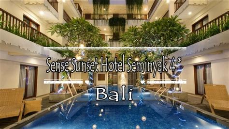 Sense Sunset Hotel Seminyak 4 Seminyak Bali Youtube