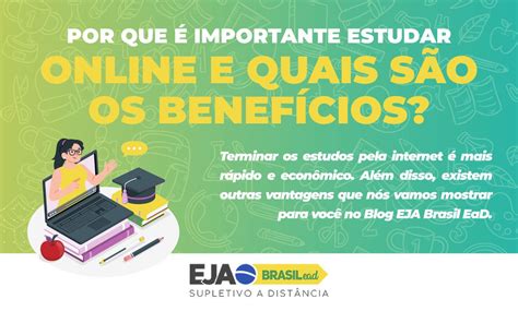 Por Que É Importante Estudar - Por que é importante estudar online e quais são os benefícios? EJA Brasil