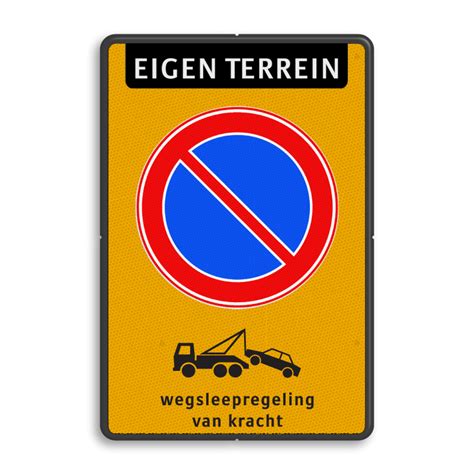 Verkeersbord Parkeerverbod Wegsleepregeling Eigen Terrein