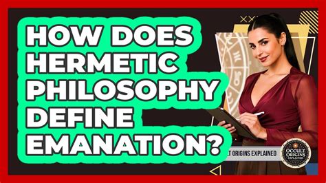 How Does Hermetic Philosophy Define Emanation Youtube