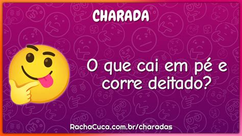 Cai Em Pe E Corre Deitado - O que cai em pé e corre deitado? - Charada e Resposta - Racha Cuca