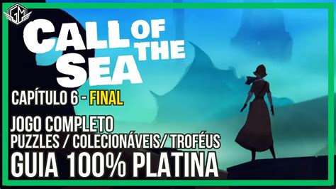 Call of the Sea Capítulo 6 Final Guia 100 Platina Todos