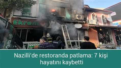 Nazilli De Restoranda Patlama Ki I Hayat N Kaybetti