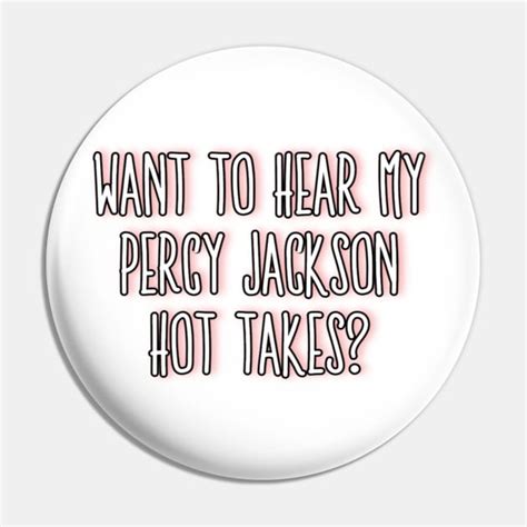 Percy Jackson Hot Takes Percy Jackson Pin TeePublic