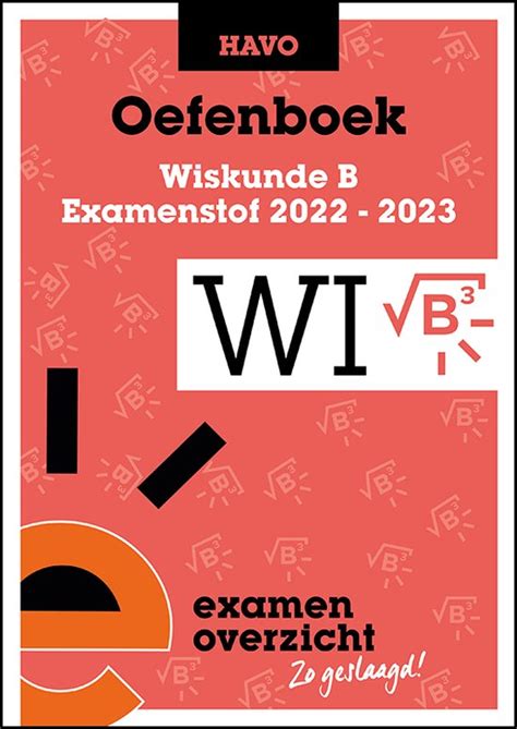 ExamenOverzicht Oefenboek Wiskunde B HAVO ExamenOverzicht