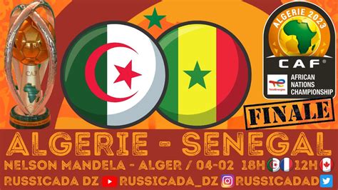 Algerie Senegal Live Finale Chan Guerriers Du Desert