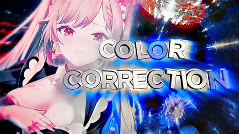 Advanced Color Correction After Effects Amv Cc Tutorial Youtube