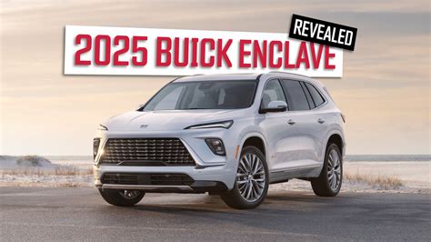 2025 Buick Enclave Launched With Concept Car Styling And Mega Tech Upgrade