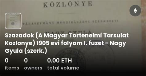 Szazadok A Magyar Tortenelmi Tarsulat Kozlonye 1905 Evi Folyam I