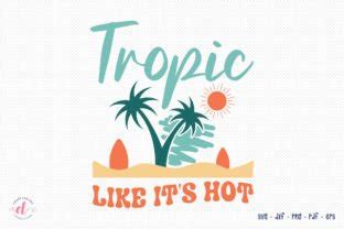 Retro Summer Svg Tropic Like It S Hot Graphic By Craftlabsvg Creative Fabrica