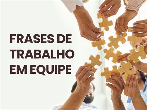 Frases Trabalho Em Equipe - 71 frases de trabalho em equipe que inspiram e encorajam - Pensador