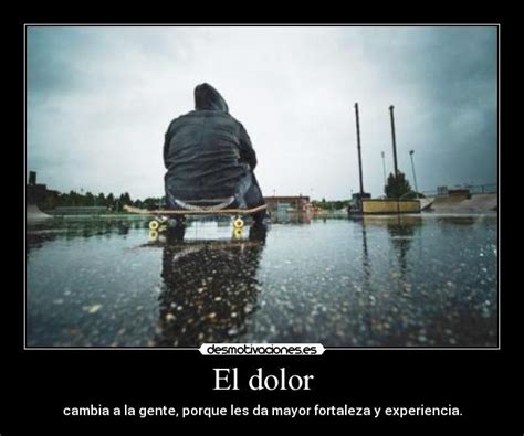 El Dolor Desmotivaciones