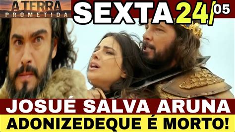 A Terra Prometida Capítulo de Hoje 24 05 SEXTA Novela A Terra