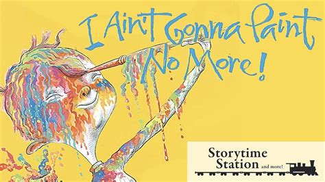 I Aint Gonna Paint No More By Karen Beaumont Books For Kids Read