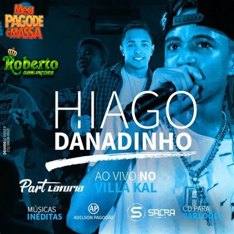 HIAGO DANADINHO AO VIVO NO VILLA KAL 2018 MEU PAGODE É MASSA