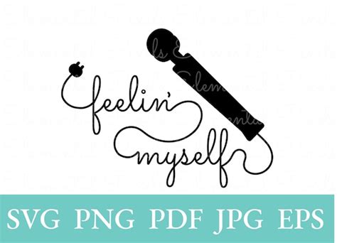 Feelin Myself Vibrator Svg Hitachi Sex Toy Png For Etsy
