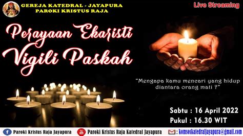 Misa I Perayaan Ekaristi Vigili Paskah April Paroki Kristus