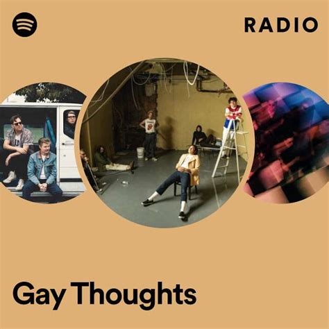 Gay Thoughts Radio Playlist By Spotify Spotify