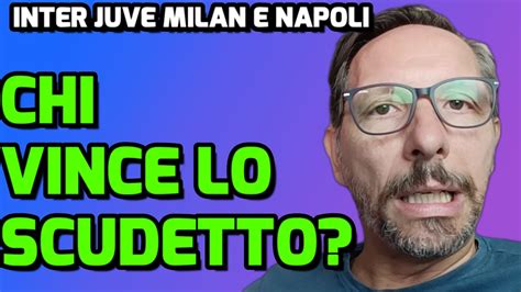 INTER JUVENTUS MILAN O NAPOLI CHI VINCE LO SCUDETTO YouTube