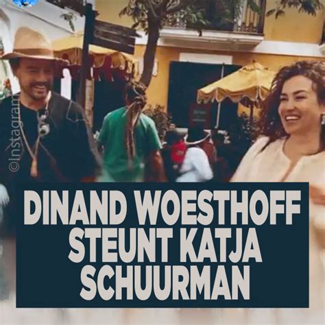 Dinand Woesthoff Steunt Katja Schuurman Ditjes En Datjes