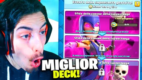 IL MIGLIOR DECK Per La SFIDA DELLA SUPERSTREGA Clash Royale YouTube