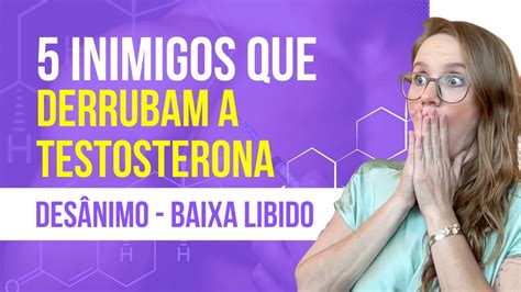 Testosterona Baixa As 5 Coisas Que Derrubam Esse Hormônio Youtube