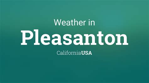 Weather for Pleasanton, California, USA